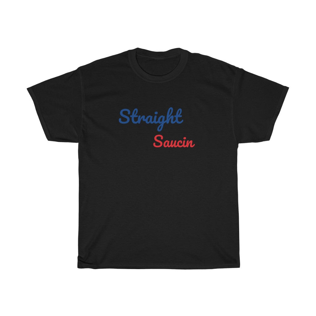 Straight Saucin Money Money T-shirt